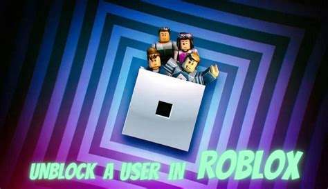 How To Unblock Someone On Roblox Step By Step Guide