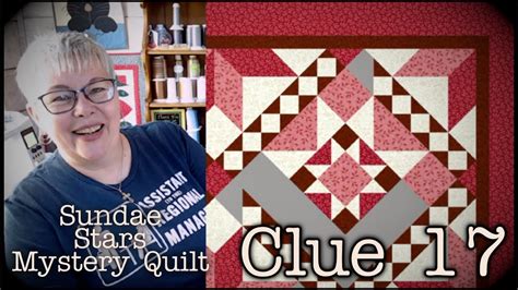 Clue 17 Of Sundae Stars A Paper Pieced Mystery Quilt YouTube