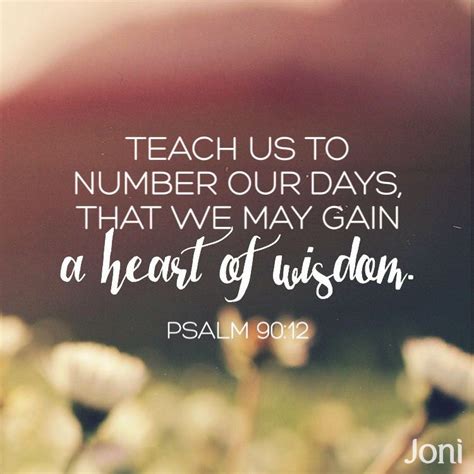 Teach Us To Number Our Days That We May Gain A Heart Of Wisdom