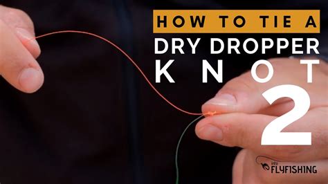 Fastest Way To Tie A Dry Dropper Knot For Euro Nymphing Step By Step