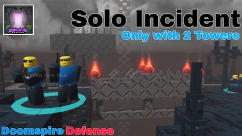 Solo Incident With Only 2 Towers DD X VD Collab Update Roblox