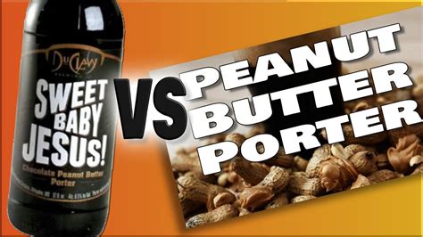 Sweet Baby Jesus Beer Vs Our Peanut Butter Porter Youtube