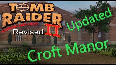 Tomb Raider 2 Revised Croft Manor Walkthrough Updated YouTube