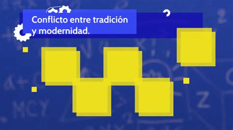 Conflicto Entre Tradici N Y Modernidad By Daniel Gachuz On Prezi