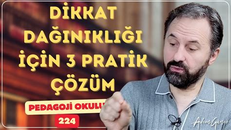 Pedagoji Okulu Dikkat Da N Kl In Pratik Z M Youtube