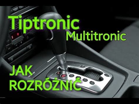 SKRZYNIE AUTOMATYCZNE TIPTRONIC MULTITRONIC JAK SPRAWDZIĆ ROZRÓŻNIĆ