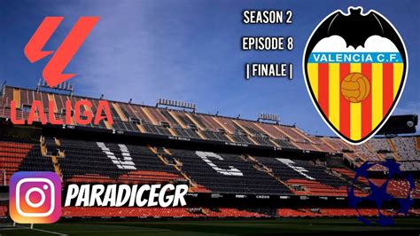 ΠΑΜΕ ΓΙΑ ΤΟ ΠΡΩΤΑΘΛΗΜΑ S2 EP8 FINALE VALENCIA FC FIFA 23 CAREER MODE