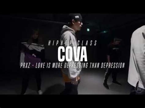 Cova Hiphop Class Prxz Love Is More Depressing Than Depression