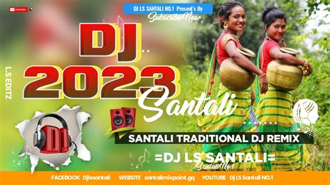 Santali Traditional Dj Song 2023🔹 Traditional Dj Remix Song🔹new Santali