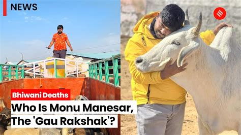 Meet Monu Manesar The Gau Rakshak And Bajrang Dal Leader At The Centre