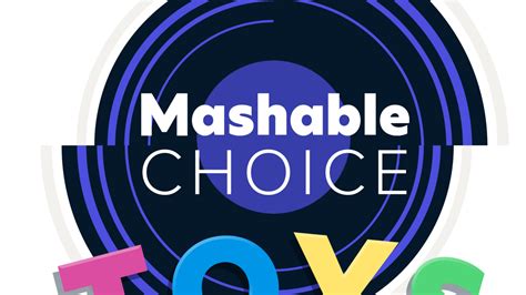 Mashable Choice Toys | Mashable