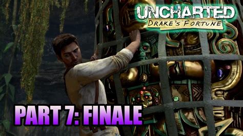 Uncharted 1 Drakes Fortune Lets Play Part 7 Finale Youtube