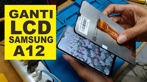 TUTORIAL CARA GANTI LCD SAMSUNG A12 SM A125F SM A127F TEKNISI