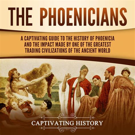 Buy The Phoenicians A Captivating Guide To The History Of Phoenicia