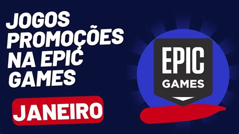 Promo Es De Jogos Na Epic Games Janeiro Youtube