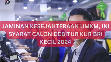 BRI Optimis KUR BRI Tumbuh Pesat Untuk Jaminan Kesejahteraan UMKM Ini