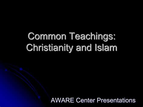 En Common Teachings Between Islam And Christianity Ppt