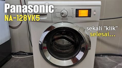 MESIN CUCI FRONTLOADING PANASONIC NA 128VK5 MESIN CUCI LAUNDRY YouTube