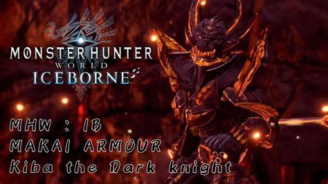 Mhw Mods Garo Kiba The Dark Knight Armour Youtube