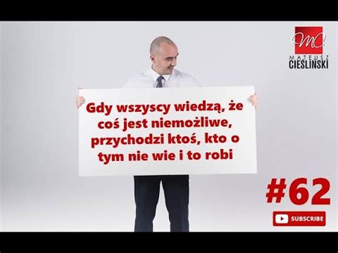 MID 62 GDY WSZYSCY WIEDZĄ ŻE COŚ JEST NIEMOŻLIWE PRZYCHODZI KTOŚ