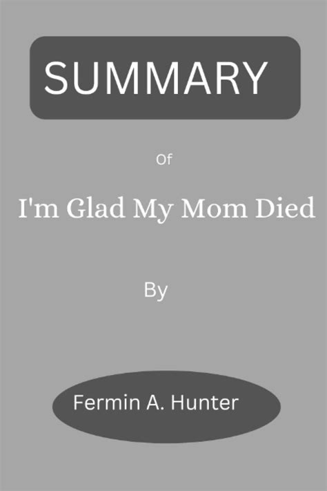 Summary Of Im Glad My Mom Died By Jennette Mccurdy By Fermin A Hunter