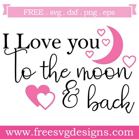 Free Svg Files Svg Png Dxf Eps Love You To The Moon And Back