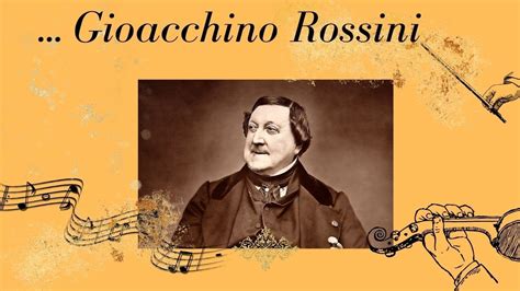 Gioacchino Rossini Musica Storiadellamusica Compositore Youtube