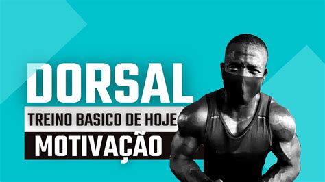 Meu Treino De Hoje Dorsal MotivaÇao 💪🏾 Youtube