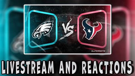 Texans Vs Eagles Livestream Reaction Youtube