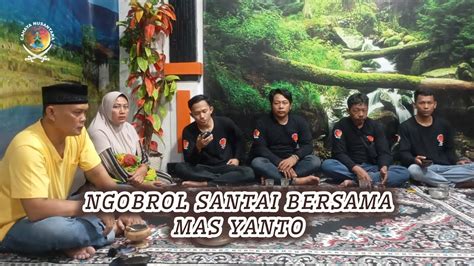 Live Ngobrol Santai Bersama Mas Yanto Youtube