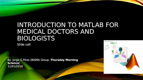 Pptx Introduction To Matlab For Medical Doctors And Biologists Call