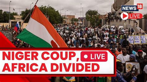 Niger Coup Live News Niger Coup Divides Africa As Anti Coup