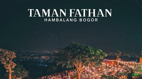 Taman Fathan Hambalang Bogor Youtube