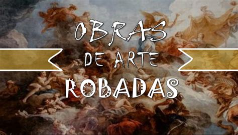 SOLUTION Obras De Arte Robadas Studypool