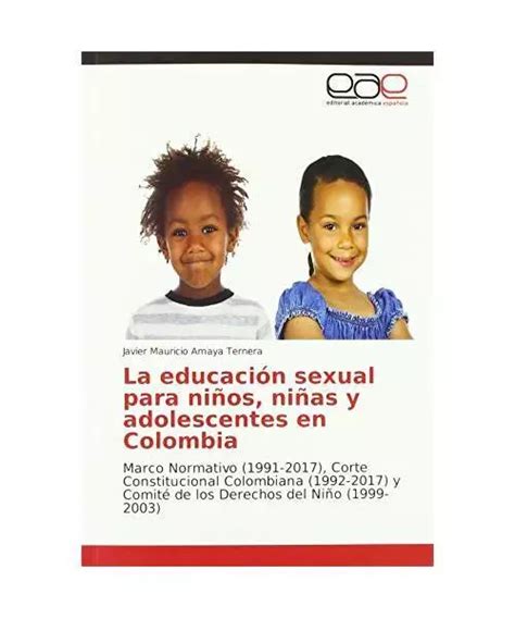 La EducaciÓn Sexual Para Niños Niñas Y Adolescentes En Colombia Marco Norma Eur 22 07