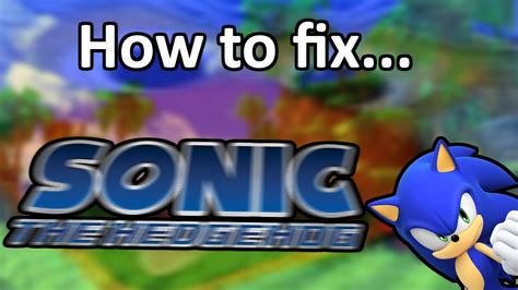 How To Fix Sonic The Hedgehog Youtube