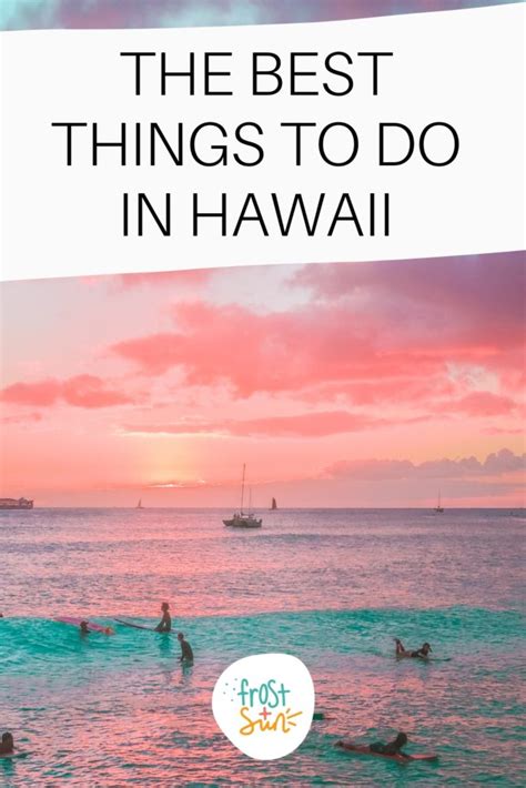 Best Things To Do In Hawaii 30 Super Fun Options In 2024 • Frost Sun