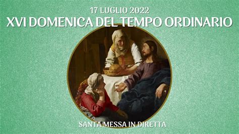 Luglio Xvi Domenica Del Tempo Ordinario S Messa In Diretta