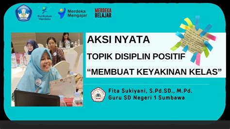 AKSI NYATA TOPIK DISIPLIN POSITIF MEMBUAT KEYAKINAN KELAS YouTube