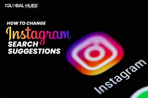 Reset Instagram Search Suggestions The Global Hues