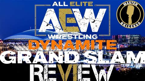 Aew Dynamite Grand Slam Reviewbryan Danielson Vs Kenny Omegacm Punk