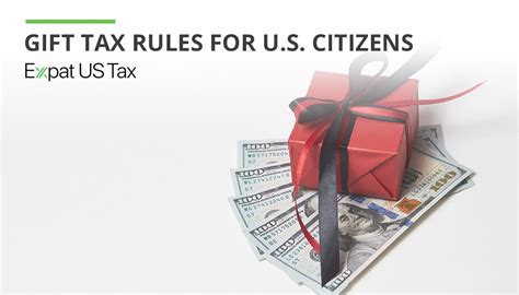 Gift Tax Rules For Us Citizens Guidelines Expat Us Tax