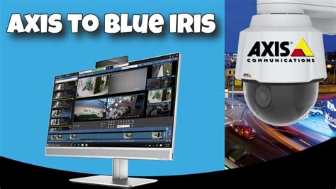 How To Add Axis Camera To Blue Iris Step By Step YouTube