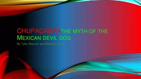 PPT - chupacabra the myth of the Mexican devil dog PowerPoint ...