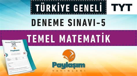 PAYLAŞIM YAYINLARI TÜRKİYE GENELİ DENEME SINAVI 5 TYT TEMEL MATEMATİK