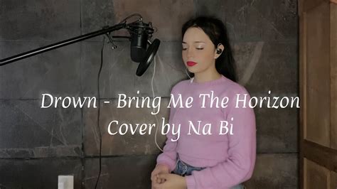 Drown Bring Me The Horizon Cover By Na Bi Youtube