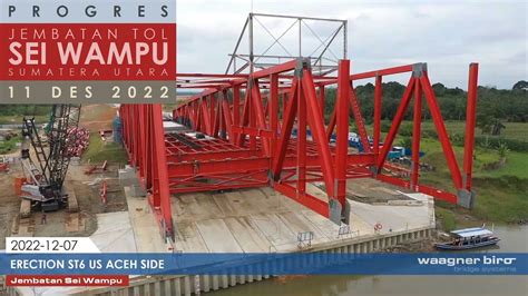 PROGRES JEMBATAN TOL SEI WAMPU SUMATERA UTARA 11 DESEMBER 2022 YouTube