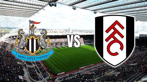 Newcastle vs Fulham: A Riveting Encounter as Newcastle Eyes Fourth ...