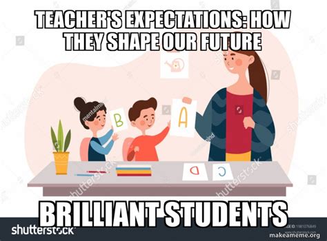 Teacher's expectations: How they shape our future brilliant students ...