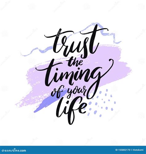 Trust The Timing Of Your Life Inspirational Quote For Cards Posters